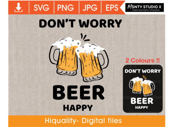 Don t Worry Beer Happy SVG for Crafts and Graphics